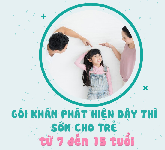 Gói khám phát hiện dậy thì sớm cho trẻ từ 7 đến 15 tuổi