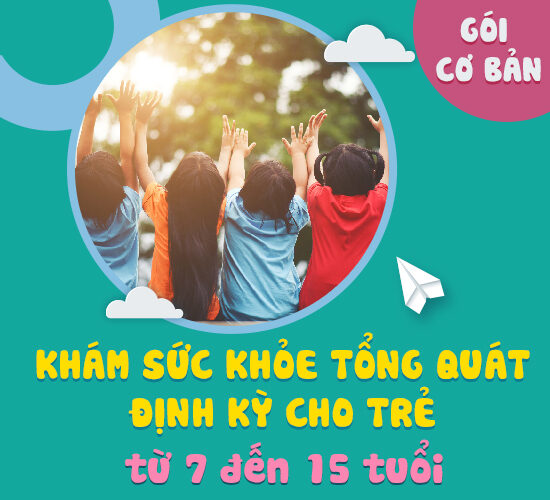 Gói khám sức khoẻ tổng quát định kỳ Cơ bản cho trẻ từ 7 đến 15 tuổi